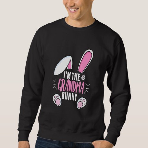 Easter Im The Grandma Bunny For Women Family Grou Sweatshirt