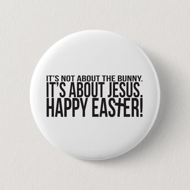 Easter is About Jesus Button (Front)