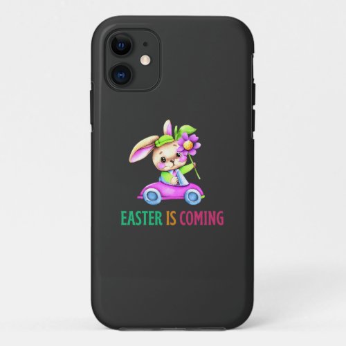 Easter is Coming _ Egg Holiday iPhone 11 Case