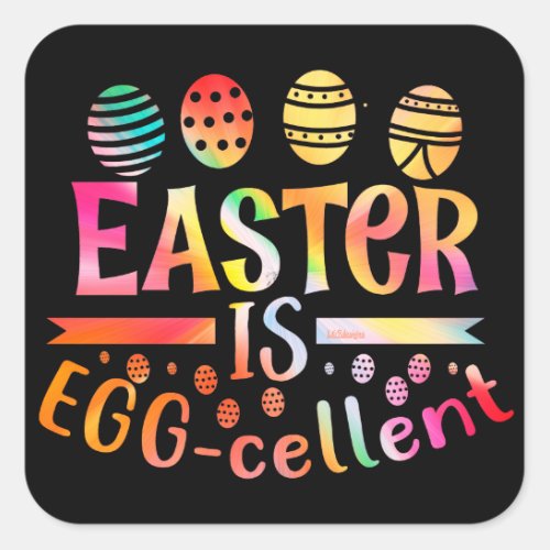 EASTER IS EGGCELLENT  easter egg gift idea         Square Sticker