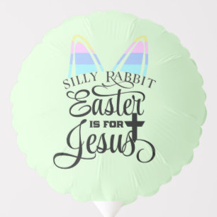 Easter Is for Jesus Balloon