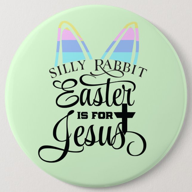 Easter Is for Jesus  Button (Front)
