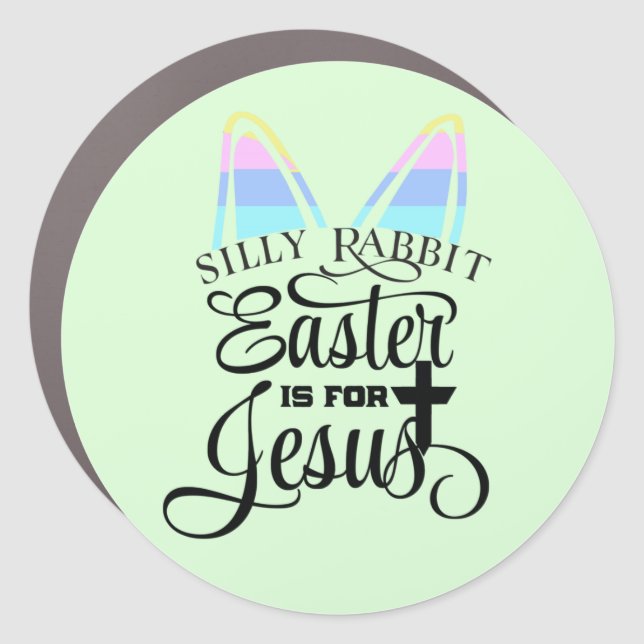 Easter Is for Jesus  Car Magnet (Front)