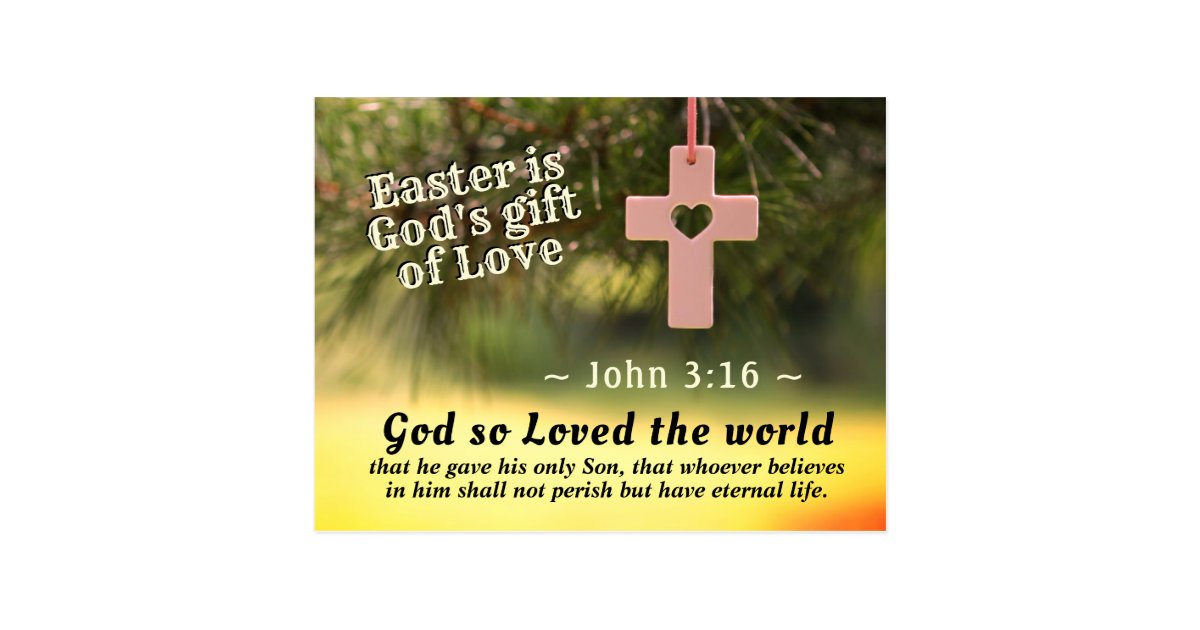 Easter is God's Gift of Love, John 3:16 Scripture. Postcard | Zazzle.com