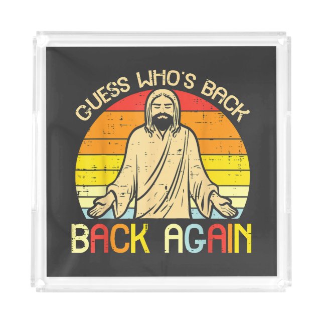 Easter Jesus Guess Whos Back Religious Christian Acrylic Tray (Front)