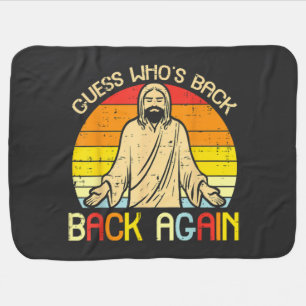 Easter Jesus Guess Whos Back Religious Christian Baby Blanket