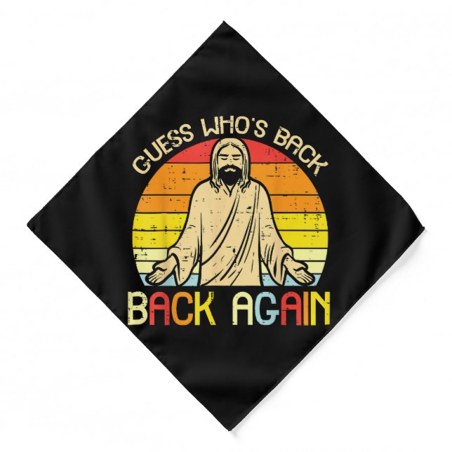 Easter Jesus Guess Whos Back Religious Christian Bandana (Front)