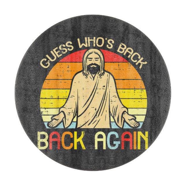 Easter Jesus Guess Whos Back Religious Christian Cutting Board (Front)