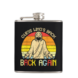 Easter Jesus Guess Whos Back Religious Christian Flask