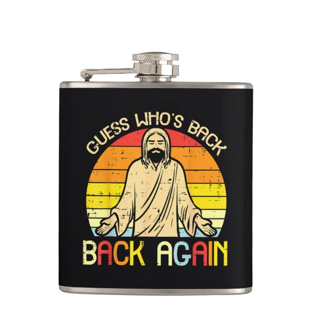 Easter Jesus Guess Whos Back Religious Christian Flask (Front)