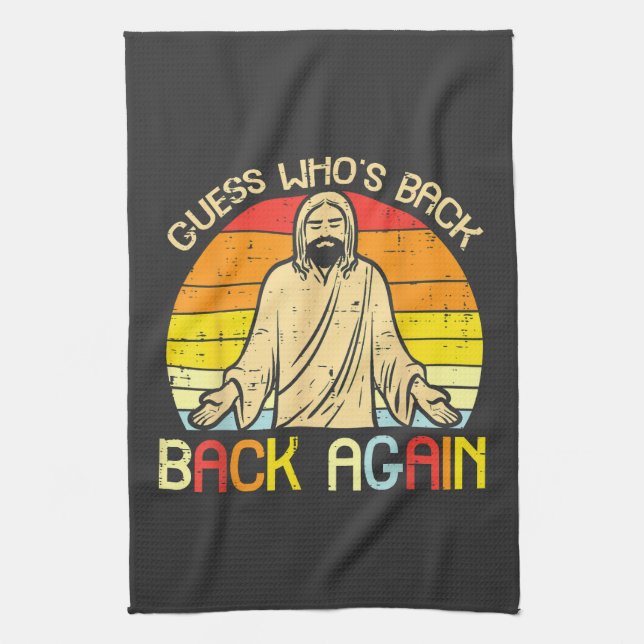 Easter Jesus Guess Whos Back Religious Christian Kitchen Towel (Vertical)