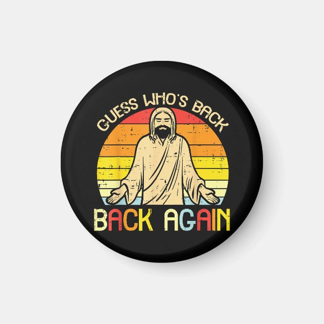 Easter Jesus Guess Whos Back Religious Christian Magnet (Front)