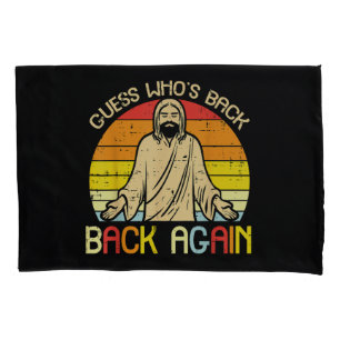Easter Jesus Guess Whos Back Religious Christian Pillow Case