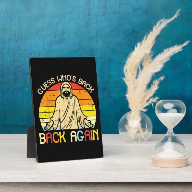 Easter Jesus Guess Whos Back Religious Christian Plaque (Side)