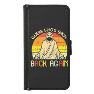 Easter Jesus Guess Whos Back Religious Christian Samsung Galaxy S5 Wallet Case