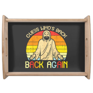 Easter Jesus Guess Whos Back Religious Christian Serving Tray