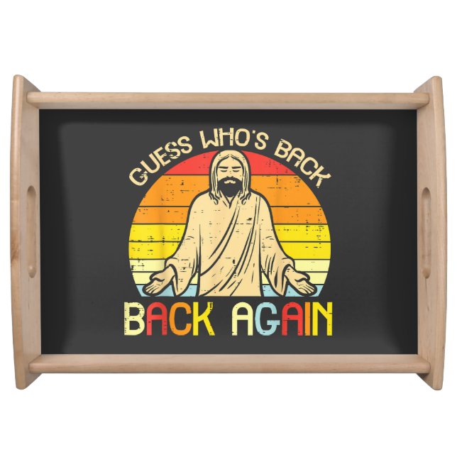 Easter Jesus Guess Whos Back Religious Christian Serving Tray (Front)
