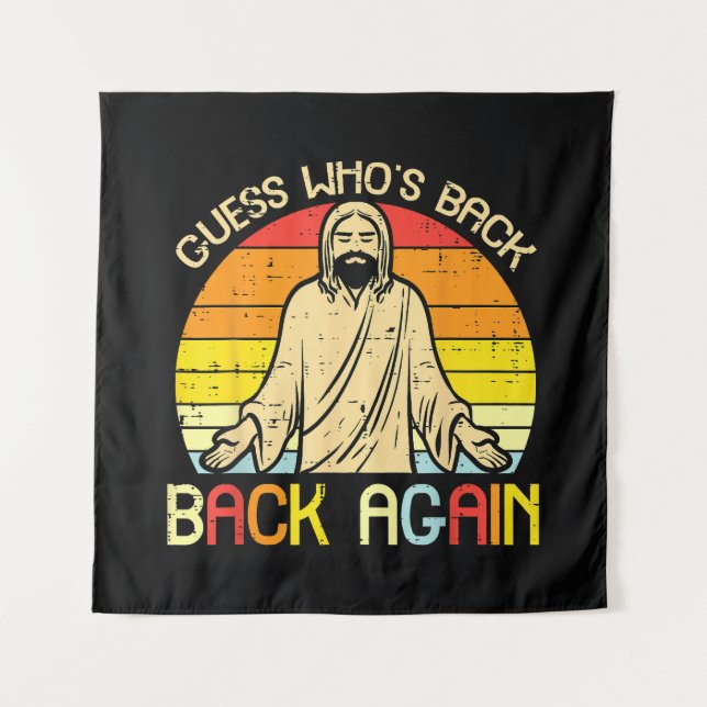 Easter Jesus Guess Whos Back Religious Christian Tapestry (Front)