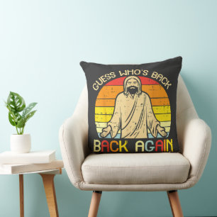 Easter Jesus Guess Whos Back Religious Christian Throw Pillow