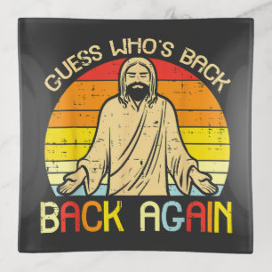 Easter Jesus Guess Whos Back Religious Christian Trinket Tray