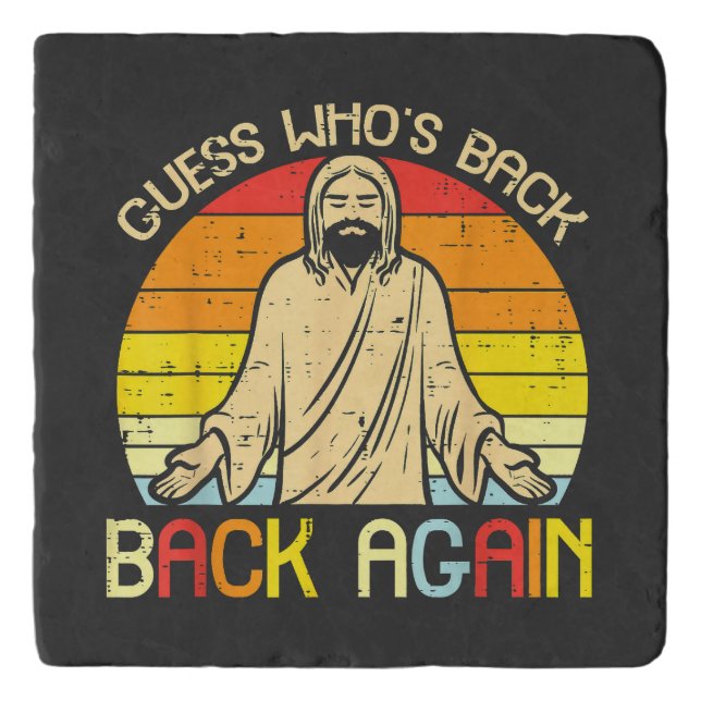 Easter Jesus Guess Whos Back Religious Christian Trivet (Front)