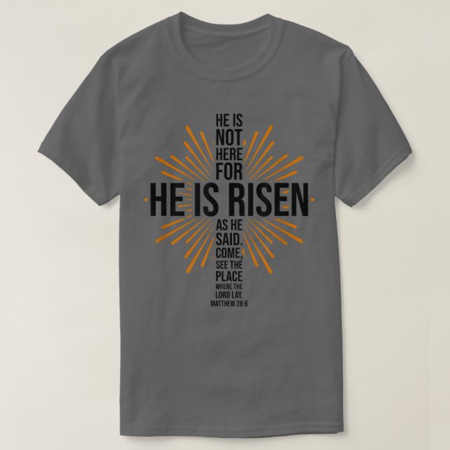 Easter Jesus He is Risen Bible Verse Christian Rel T-Shirt (Design Front)