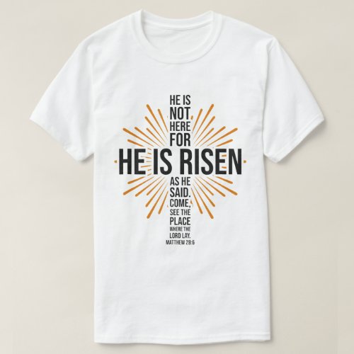 Easter Jesus He Is Risen Bible Verse Christian T_Shirt