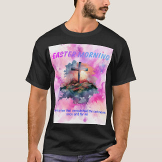 Easter morning T-Shirt