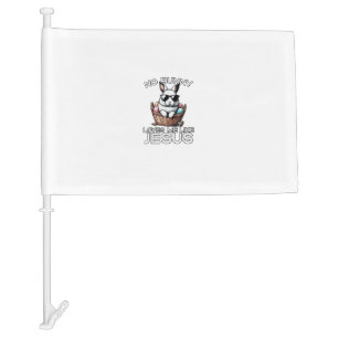 Easter No Bunny Loves Me Like Jesus Christian Men Car Flag