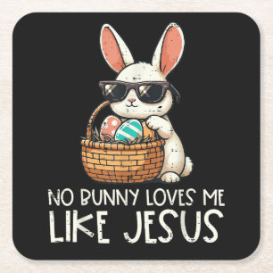 Easter No Bunny Loves Me Like Jesus Christian Square Paper Coaster