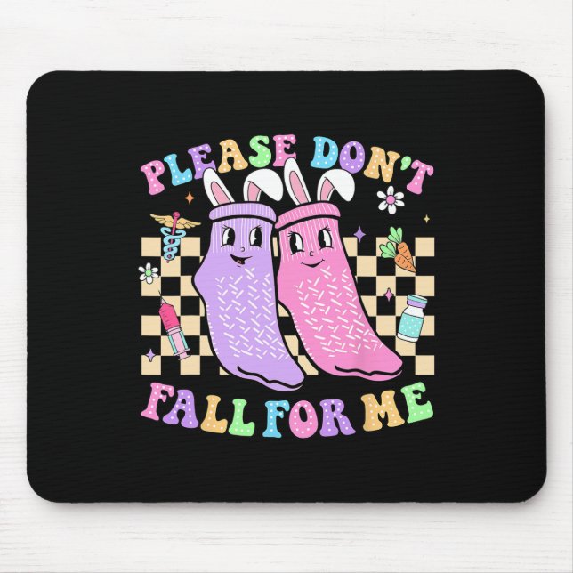 Easter Nurse Non Slip Socks Please Don't Fall For  Mouse Pad (Front)