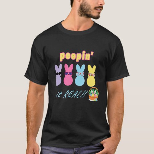 Easter Peepin It Real Happy Easter Day Bunny Egg  T_Shirt