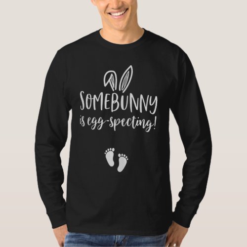 Easter Pregnancy Announcement Somebunny Is Eggspec T_Shirt