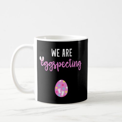 Easter Pregnancy Announcement We Are Eggspecting Coffee Mug