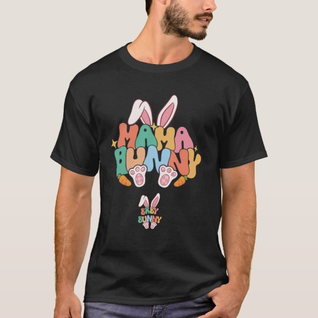 Easter Pregnancy Quote Pregnant Mom Mama Bunny Bab T-Shirt (Front)