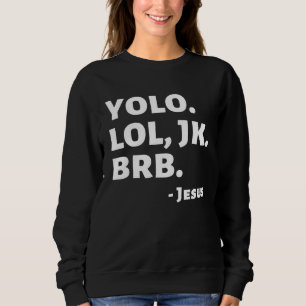 Easter Religious Jesus Resurrection Text Speak YOL Sweatshirt