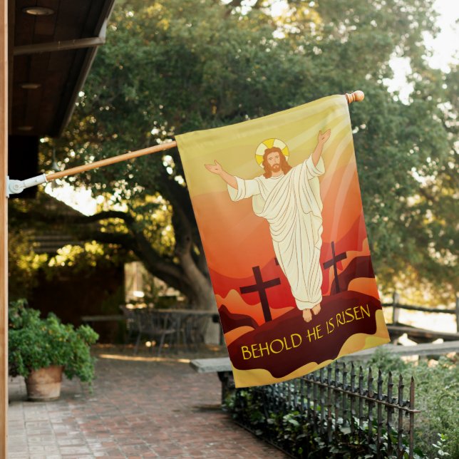 Easter Resurrection of Jesus Behold He Is Risen  House Flag (In SItu)