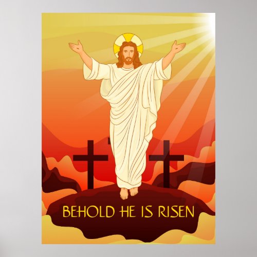 Easter Resurrection of Jesus Behold He Is Risen  Poster