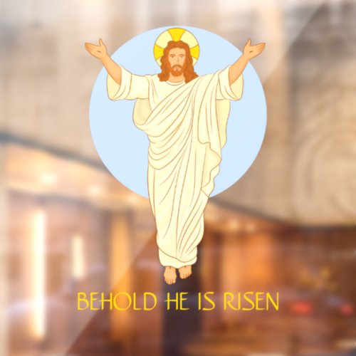 Easter Resurrection of Jesus Behold He Is Risen Window Cling