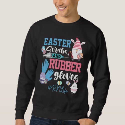 Easter Scrubs Registered Nurse Rn Life Sweatshirt