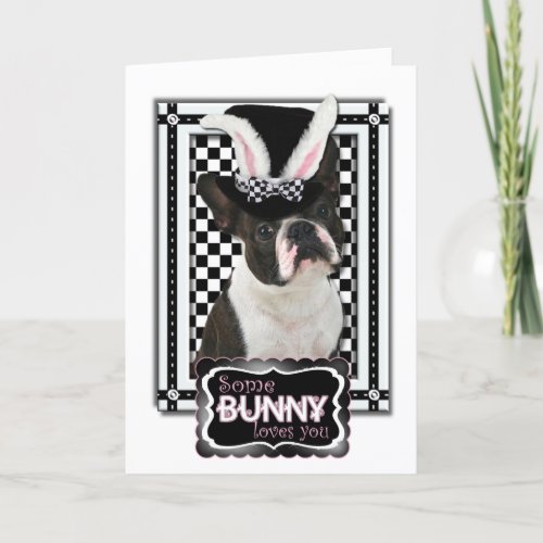 Easter _ Some Bunny Loves You _ Boston Terrier Holiday Card