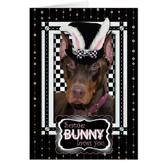 Easter - Some Bunny Loves You - Doberman Card