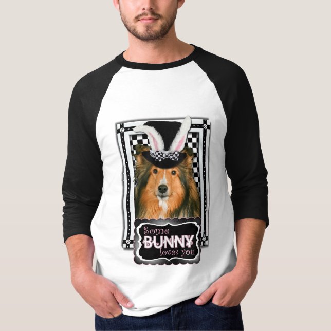 Easter - Some Bunny Loves You - Sheltie T-Shirt (Front)