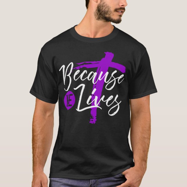Easter Sunday Because He Lives Jesus Christain Cut T-Shirt (Front)