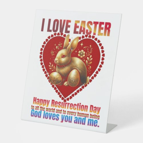 Easter Sunday l love Easter God love me and you Pedestal Sign