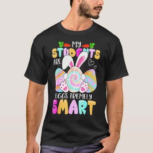 Easter Teacher My Students Are Eggs Tremely Smart  T_Shirt