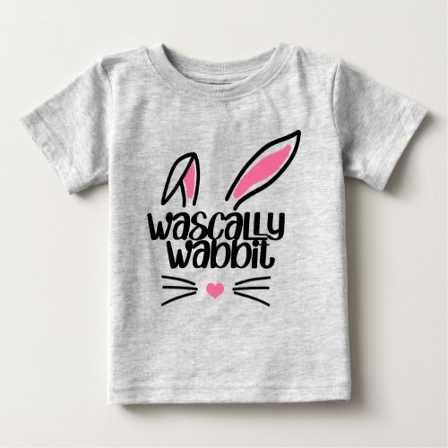 Easter Tshirt Wascally Wabbit Funny Bunny Ears Baby T_Shirt
