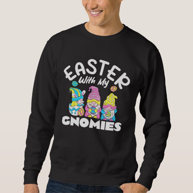 Easter With My Gnomies Easter Day Gnomes Sweatshirt (Front)