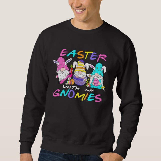 Easter with my Gnomies Easter Gnomes Easter Gnomie Sweatshirt (Front)