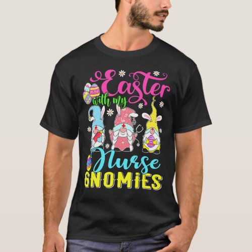 Easter With My Nurse Gnomies Stethoscope Gnome Eas T_Shirt